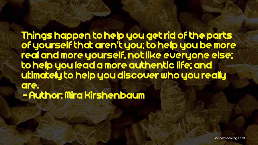 Being Real To Yourself Quotes By Mira Kirshenbaum