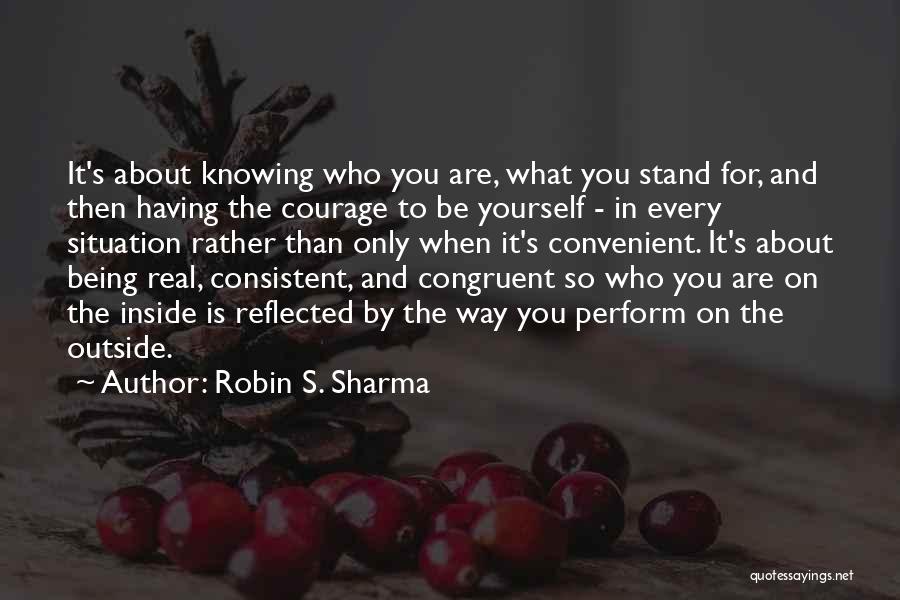 Being Real To Yourself Quotes By Robin S. Sharma