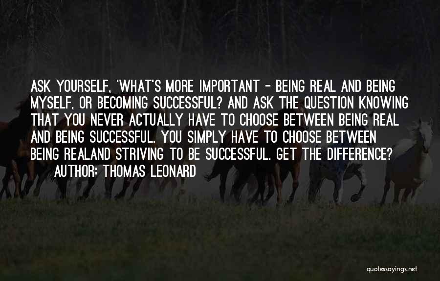 Being Real To Yourself Quotes By Thomas Leonard