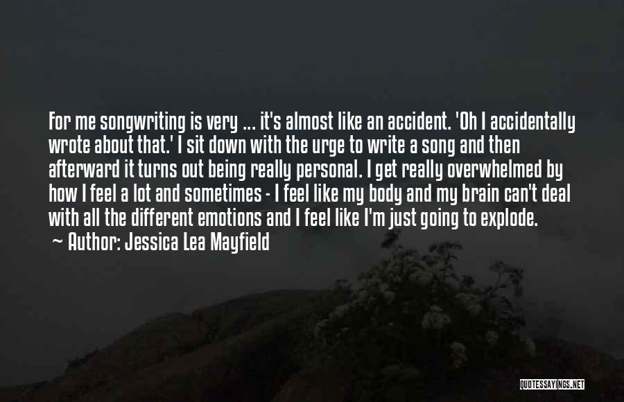 Being Real With Me Quotes By Jessica Lea Mayfield