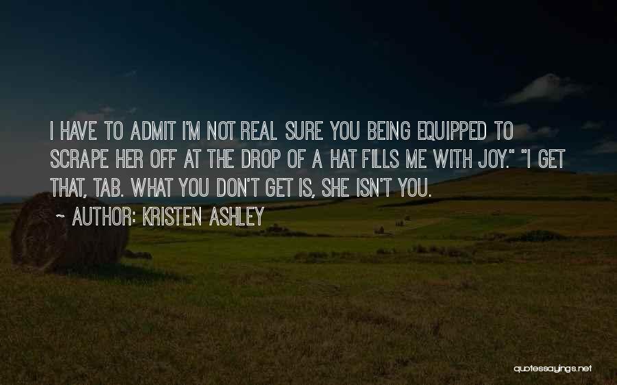 Being Real With Me Quotes By Kristen Ashley