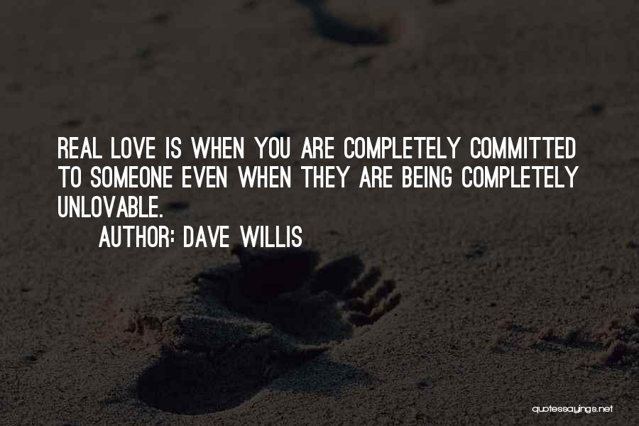 Being Real You Quotes By Dave Willis