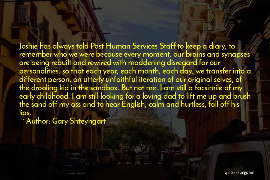 Being Rebuilt Quotes By Gary Shteyngart