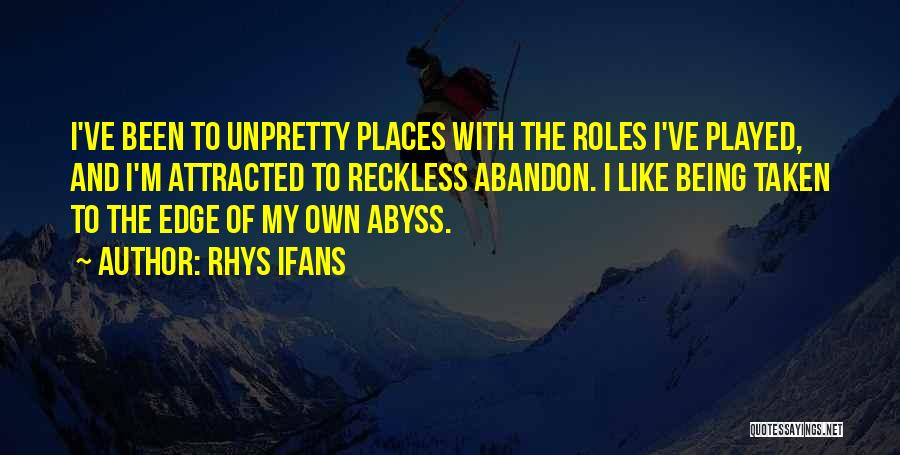 Being Reckless Quotes By Rhys Ifans