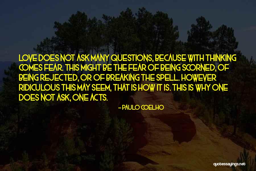 Being Rejected By Someone You Love Quotes By Paulo Coelho