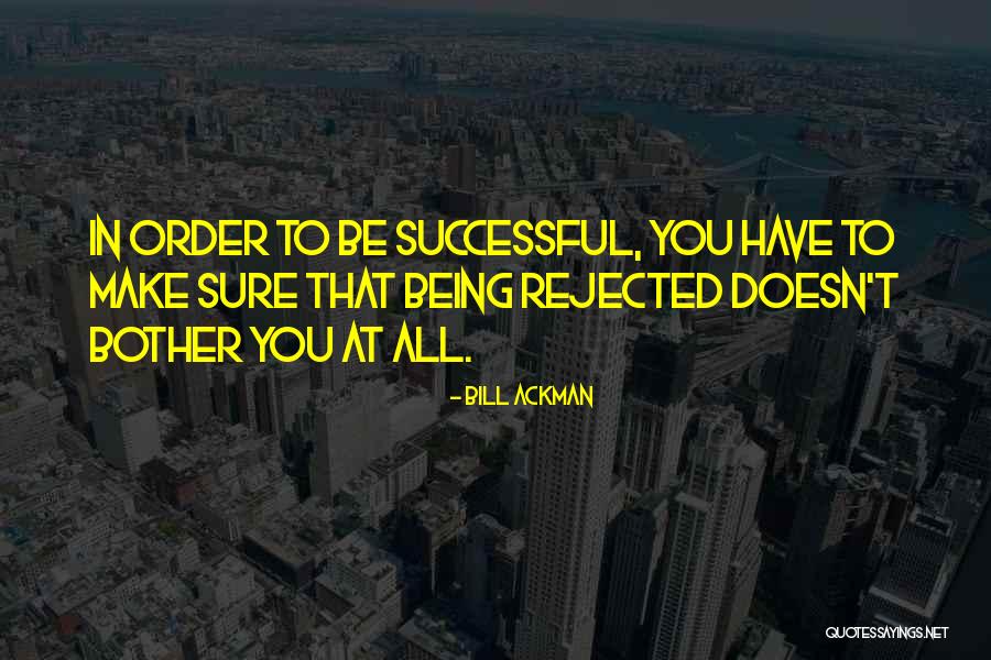 Being Rejected Quotes By Bill Ackman Being Rejected Quotes By Bill Ackman