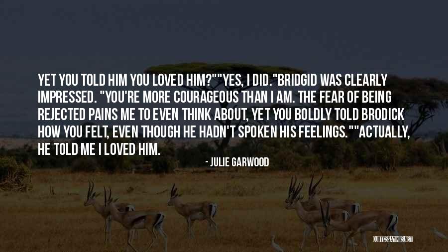 Being Rejected Quotes By Julie Garwood Being Rejected Quotes By Julie Garwood