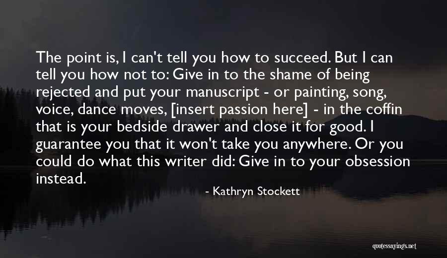 Being Rejected Quotes By Kathryn Stockett Being Rejected Quotes By Kathryn Stockett