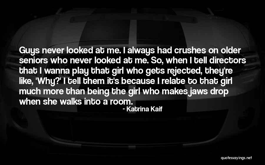 Being Rejected Quotes By Katrina Kaif Being Rejected Quotes By Katrina Kaif