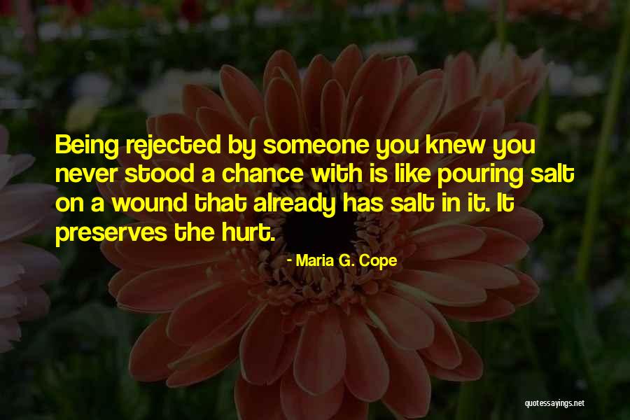 Being Rejected Quotes By Maria G. Cope Being Rejected Quotes By Maria G. Cope