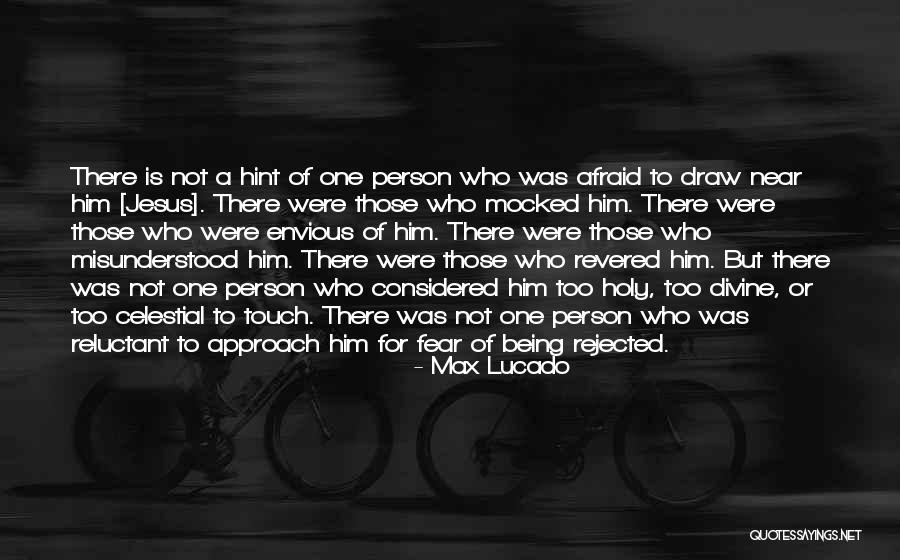 Being Rejected Quotes By Max Lucado Being Rejected Quotes By Max Lucado