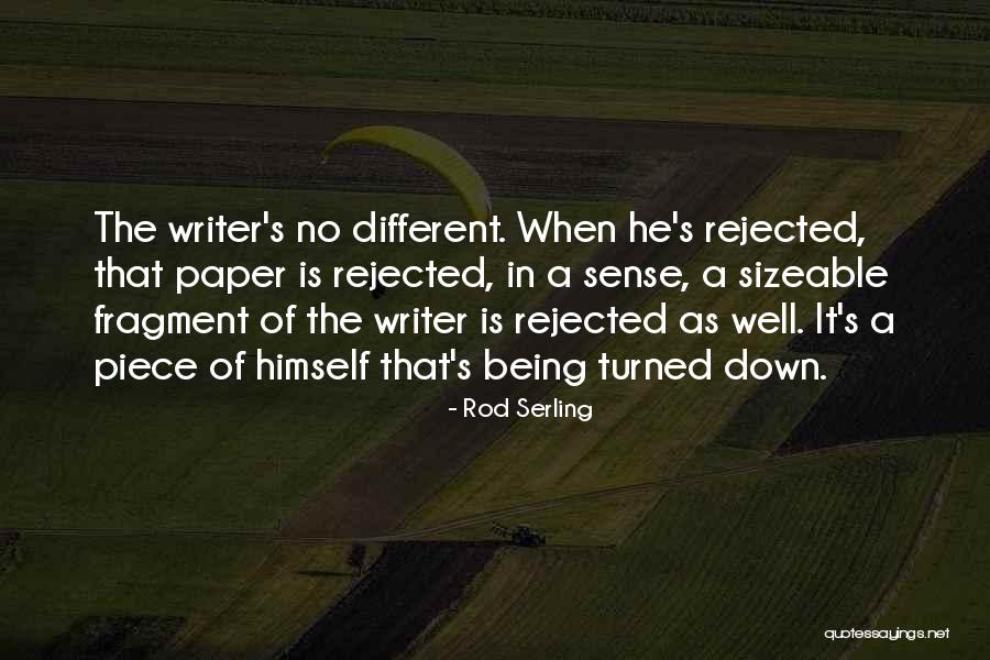 Being Rejected Quotes By Rod Serling Being Rejected Quotes By Rod Serling