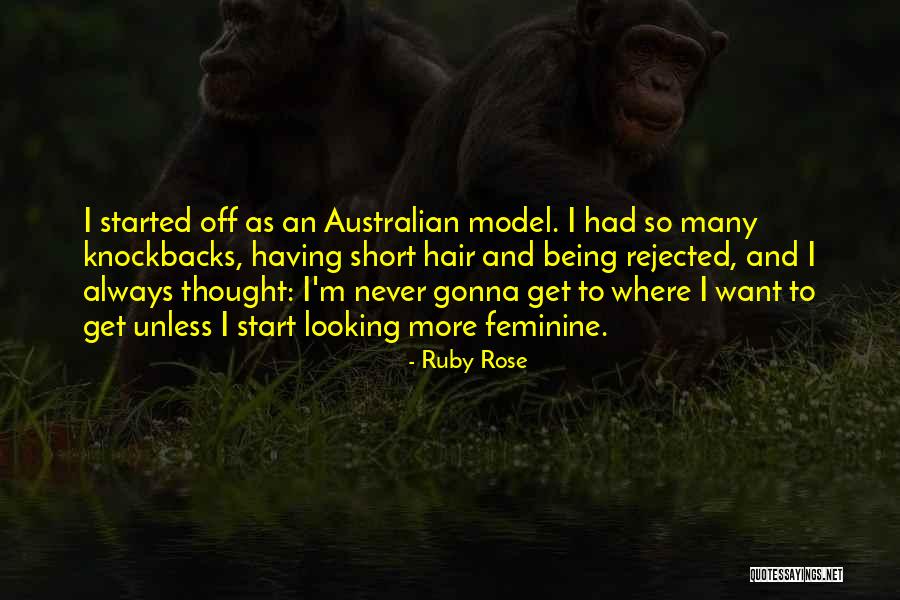Being Rejected Quotes By Ruby Rose Being Rejected Quotes By Ruby Rose
