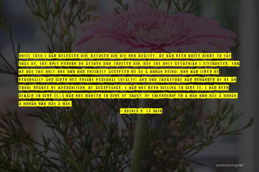 Being Rejected Quotes By Ursula K. Le Guin Being Rejected Quotes By Ursula K. Le Guin