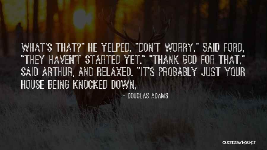 Being Relaxed Quotes By Douglas Adams Being Relaxed Quotes By Douglas Adams
