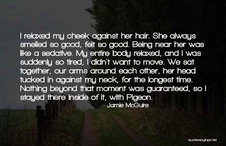 Being Relaxed Quotes By Jamie McGuire Being Relaxed Quotes By Jamie McGuire
