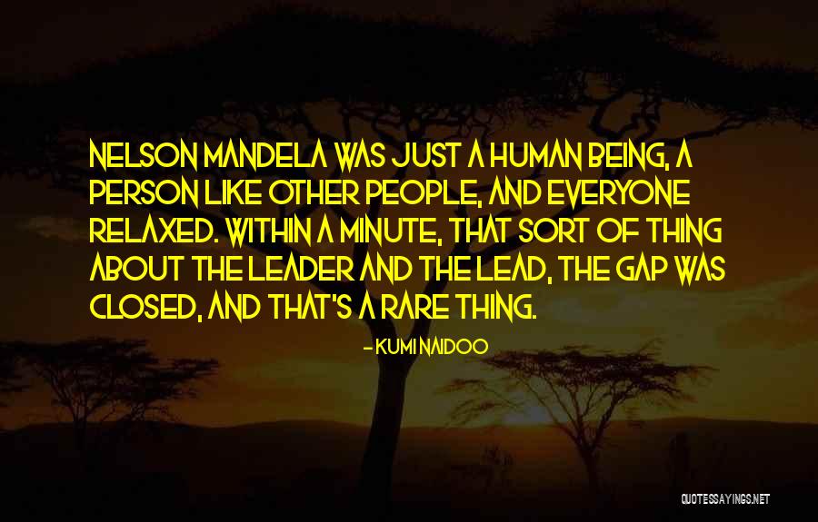 Being Relaxed Quotes By Kumi Naidoo Being Relaxed Quotes By Kumi Naidoo