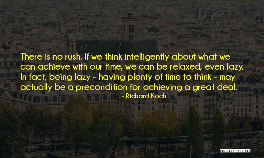 Being Relaxed Quotes By Richard Koch Being Relaxed Quotes By Richard Koch