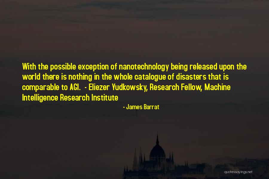 Being Released Quotes By James Barrat Being Released Quotes By James Barrat