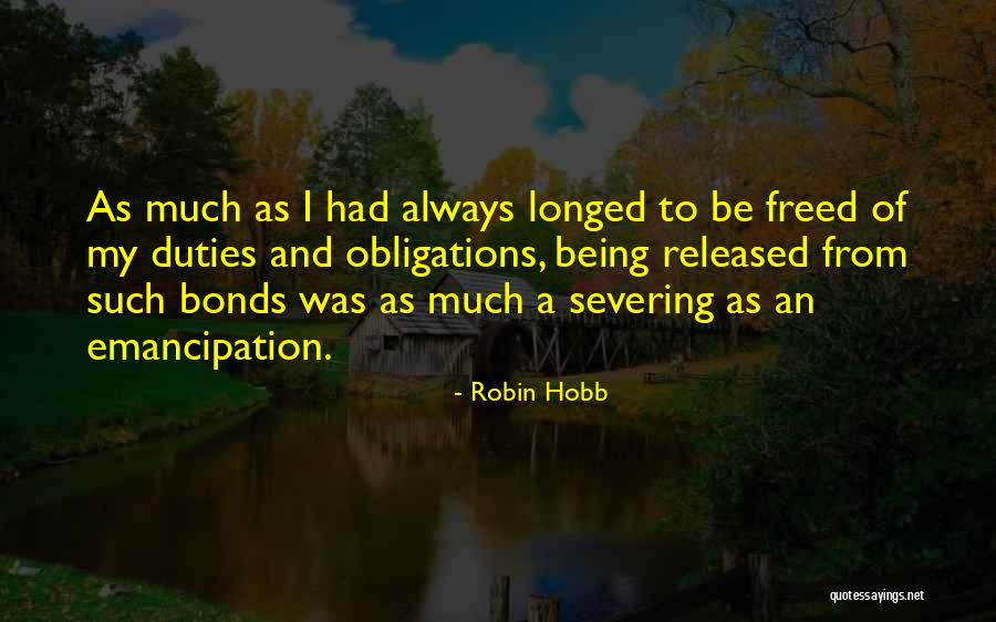 Being Released Quotes By Robin Hobb Being Released Quotes By Robin Hobb