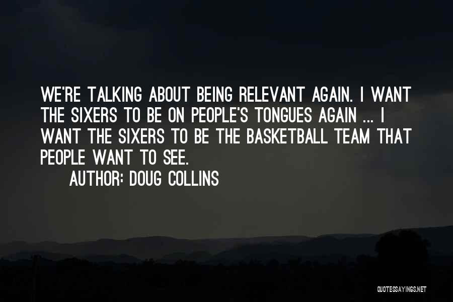 Being Relevant Quotes By Doug Collins