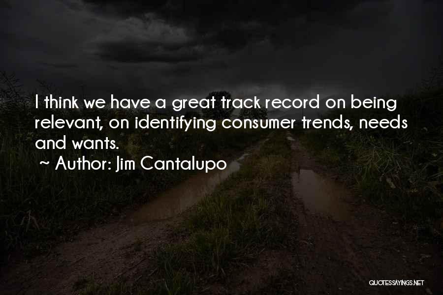 Being Relevant Quotes By Jim Cantalupo
