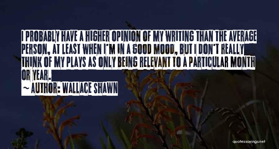 Being Relevant Quotes By Wallace Shawn