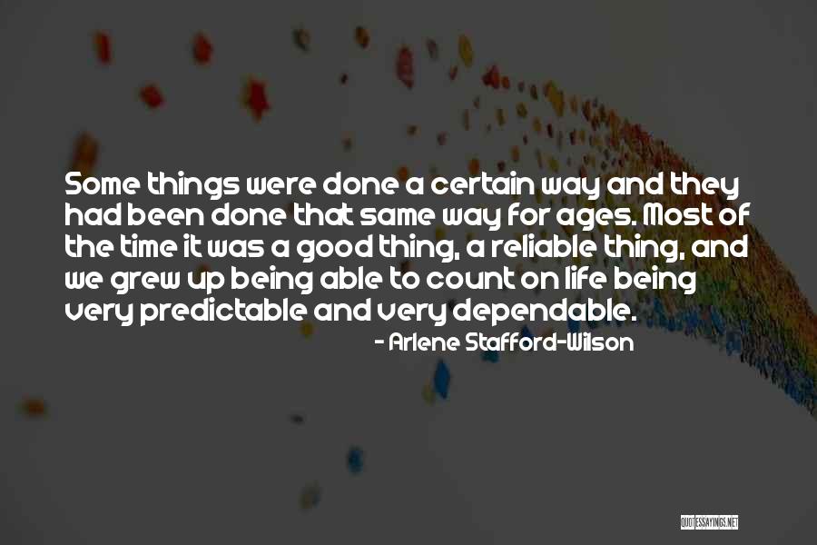 Being Reliable Quotes By Arlene Stafford-Wilson Being Reliable Quotes By Arlene Stafford-Wilson