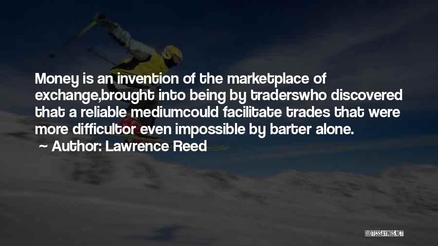 Being Reliable Quotes By Lawrence Reed