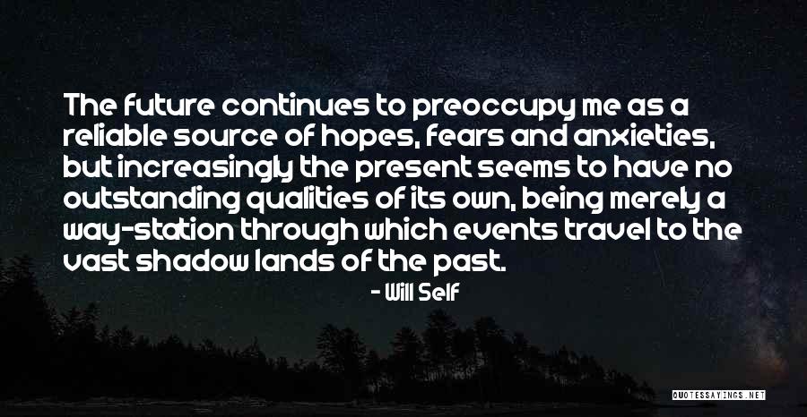 Being Reliable Quotes By Will Self Being Reliable Quotes By Will Self