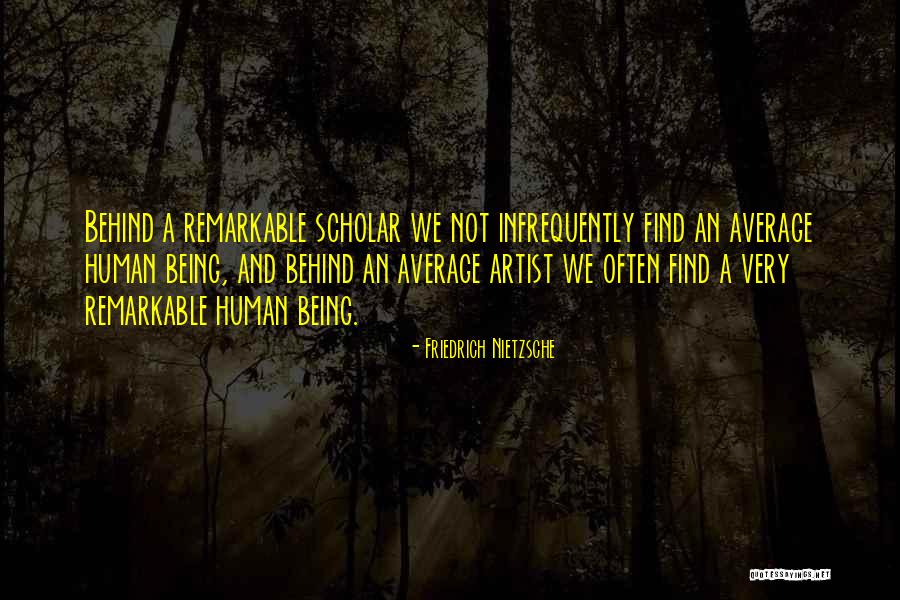 Being Remarkable Quotes By Friedrich Nietzsche Being Remarkable Quotes By Friedrich Nietzsche