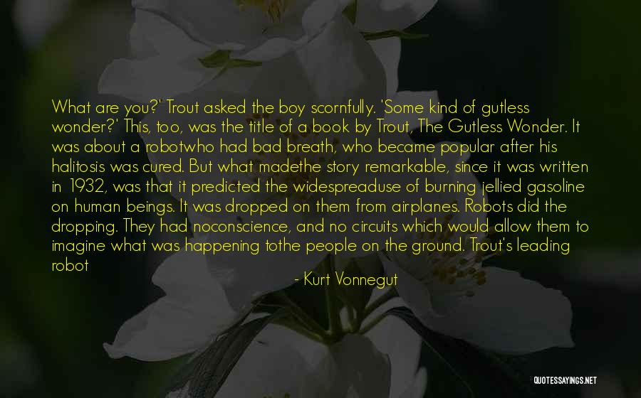 Being Remarkable Quotes By Kurt Vonnegut Being Remarkable Quotes By Kurt Vonnegut