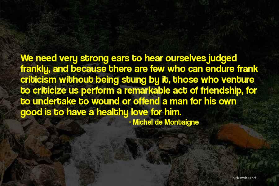 Being Remarkable Quotes By Michel De Montaigne Being Remarkable Quotes By Michel De Montaigne
