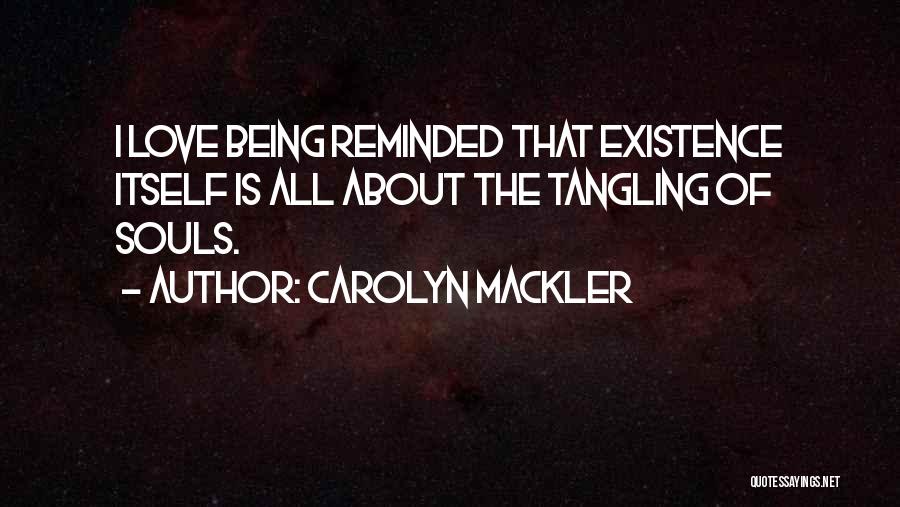 Being Reminded About Love Quotes By Carolyn Mackler