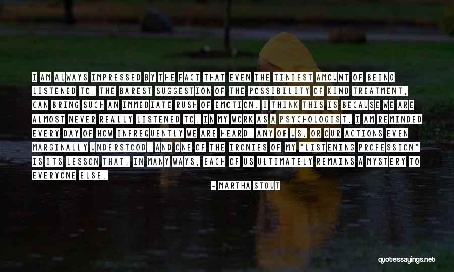 Being Reminded Quotes By Martha Stout Being Reminded Quotes By Martha Stout