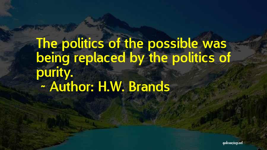 Being Replaced Quotes By H.W. Brands