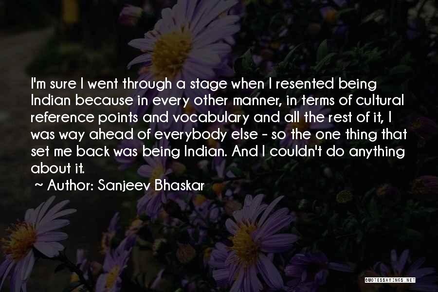 Being Resented Quotes By Sanjeev Bhaskar