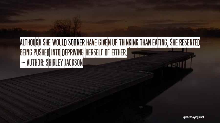 Being Resented Quotes By Shirley Jackson