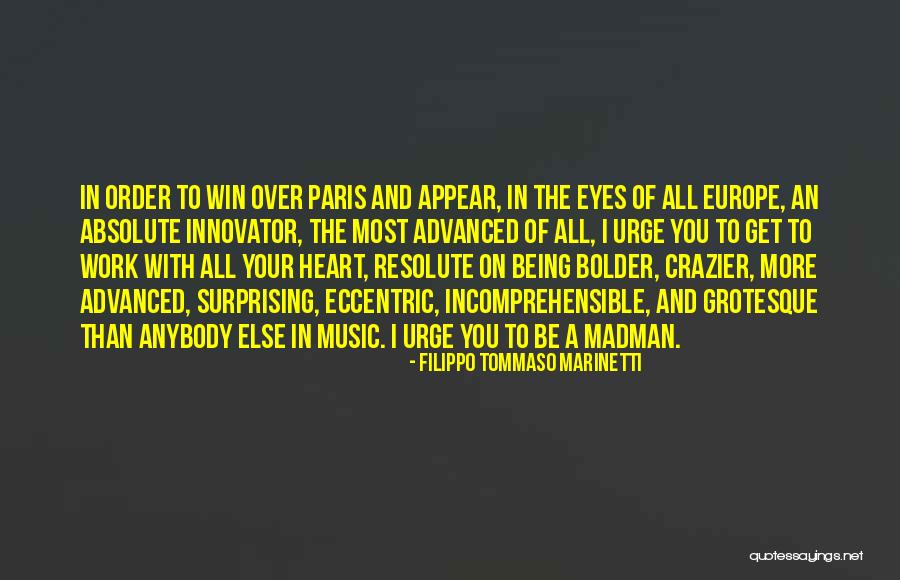 Being Resolute Quotes By Filippo Tommaso Marinetti Being Resolute Quotes By Filippo Tommaso Marinetti