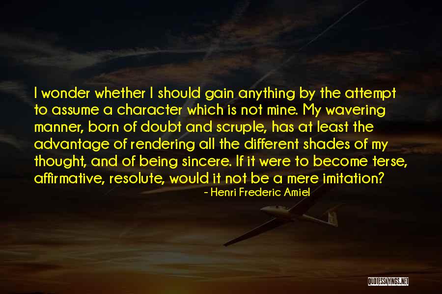 Being Resolute Quotes By Henri Frederic Amiel Being Resolute Quotes By Henri Frederic Amiel