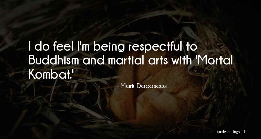 Being Respectful Quotes By Mark Dacascos