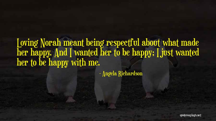 Being Respectful To Yourself Quotes By Angela Richardson