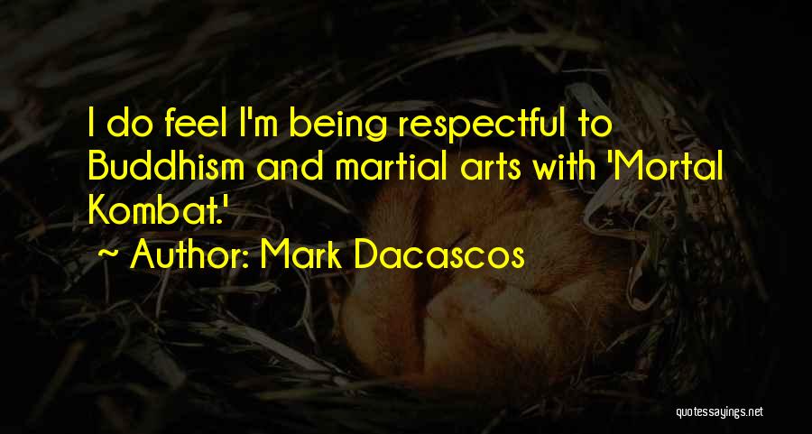 Being Respectful To Yourself Quotes By Mark Dacascos