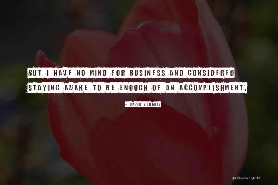 Being Responsible At Work Quotes By David Sedaris Being Responsible At Work Quotes By David Sedaris