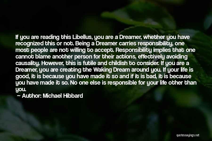 Being Responsible For Your Own Actions Quotes By Michael Hibbard