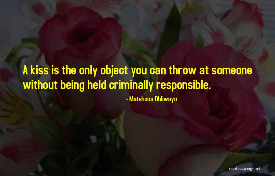 Being Responsible In Love Quotes By Matshona Dhliwayo Being Responsible In Love Quotes By Matshona Dhliwayo