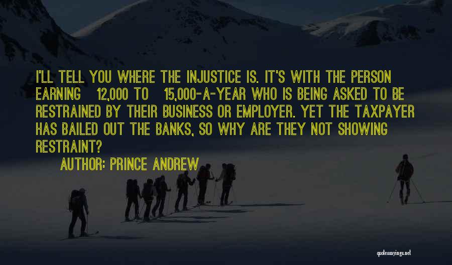Being Restrained Quotes By Prince Andrew
