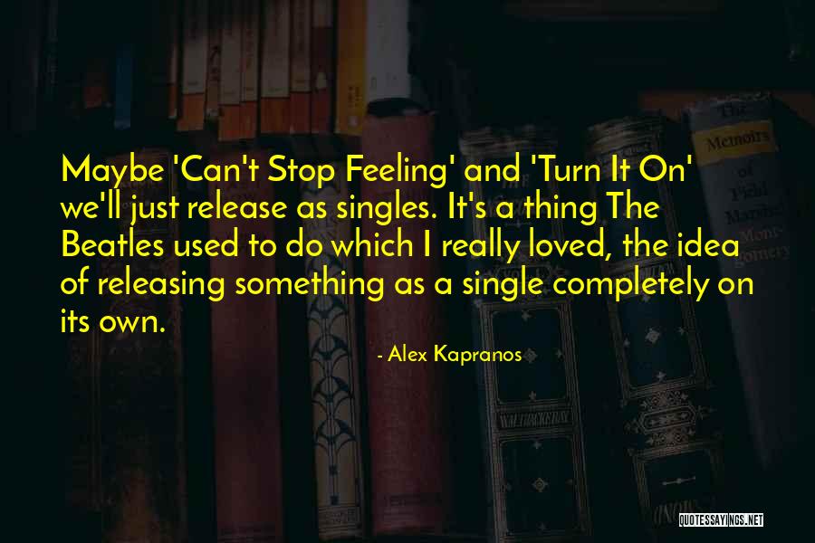 Being Reunited With Your First Love Quotes By Alex Kapranos Being Reunited With Your First Love Quotes By Alex Kapranos