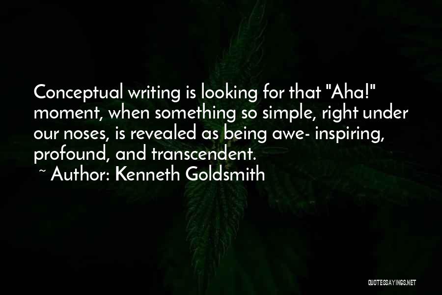 Being Revealed Quotes By Kenneth Goldsmith
