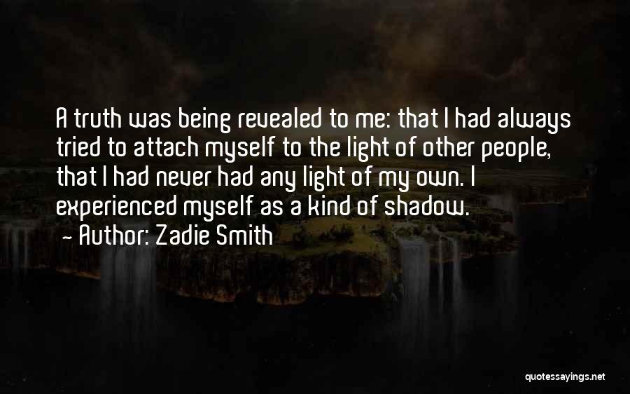 Being Revealed Quotes By Zadie Smith